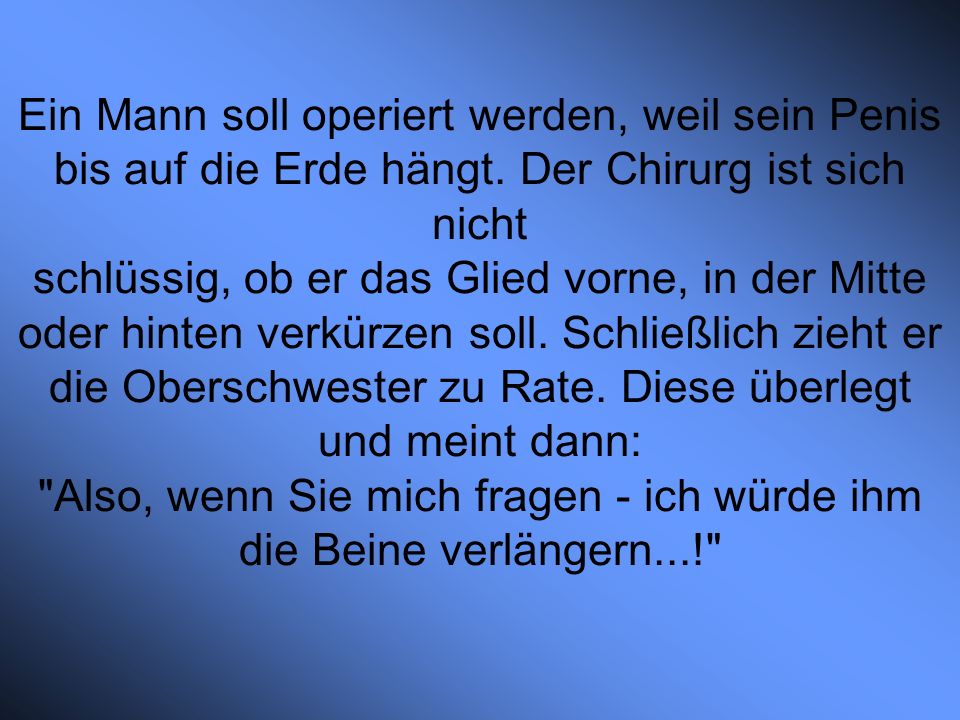 Ein Mann soll operiert werden, weil sein Penis bis auf die Erde hängt