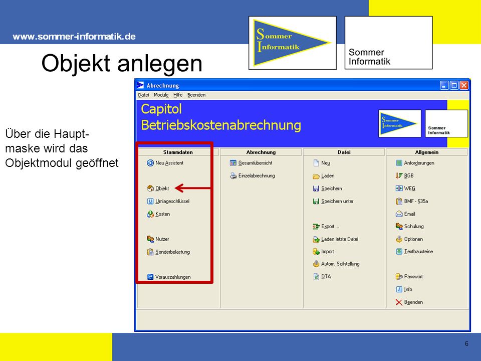 Objekt anlegen Über die Haupt- maske wird das Objektmodul geöffnet