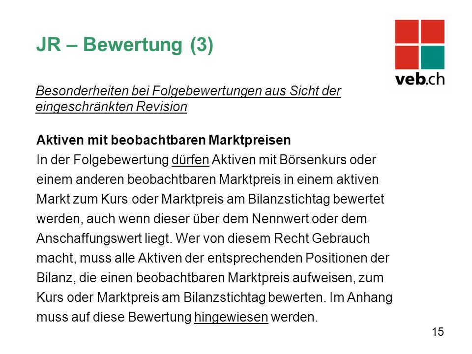JR – Bewertung (3) Besonderheiten bei Folgebewertungen aus Sicht der eingeschränkten Revision. Aktiven mit beobachtbaren Marktpreisen.