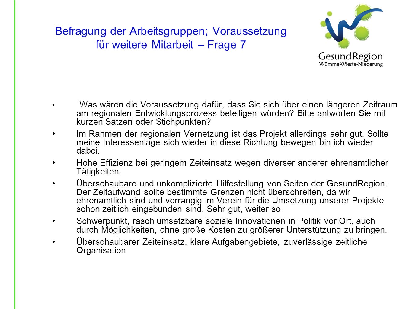 Befragung der Arbeitsgruppen; Voraussetzung für weitere Mitarbeit – Frage 7