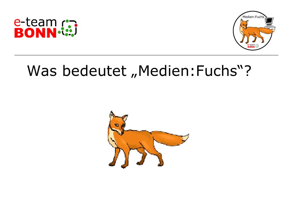 Was bedeutet „Medien:Fuchs
