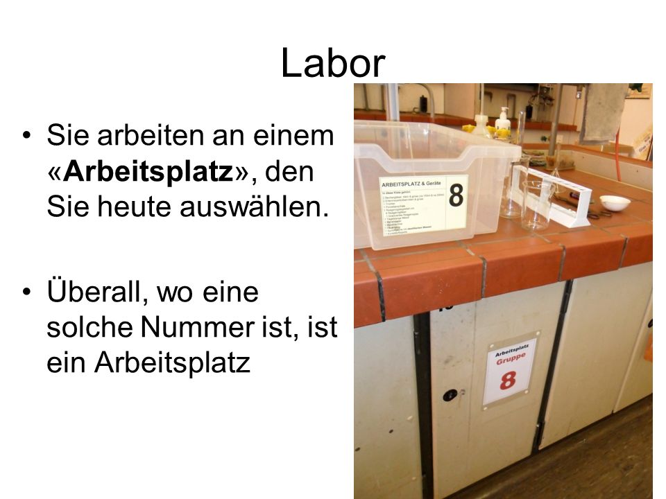 Labor Sie arbeiten an einem «Arbeitsplatz», den Sie heute auswählen.