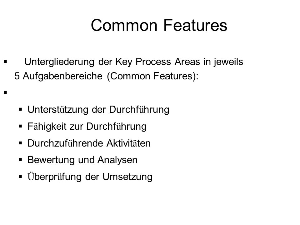 Common Features Untergliederung der Key Process Areas in jeweils 5 Aufgabenbereiche (Common Features):