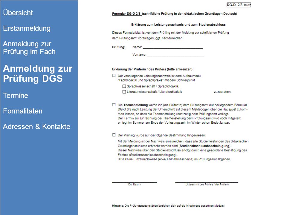 Übersicht Erstanmeldung Anmeldung zur Prüfung im Fach Anmeldung zur Prüfung DGS Termine