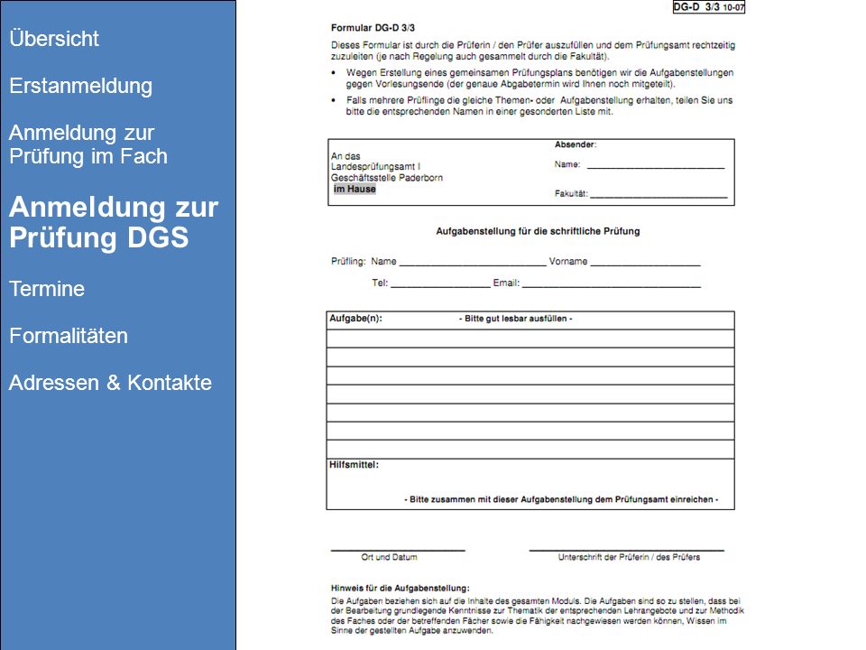 Übersicht Erstanmeldung Anmeldung zur Prüfung im Fach Anmeldung zur Prüfung DGS Termine