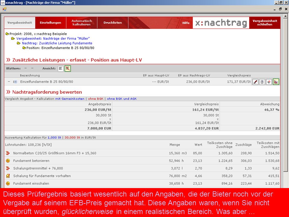 Dieses Prüfergebnis basiert wesentlich auf den Angaben, die der Bieter noch vor der Vergabe auf seinem EFB-Preis gemacht hat.