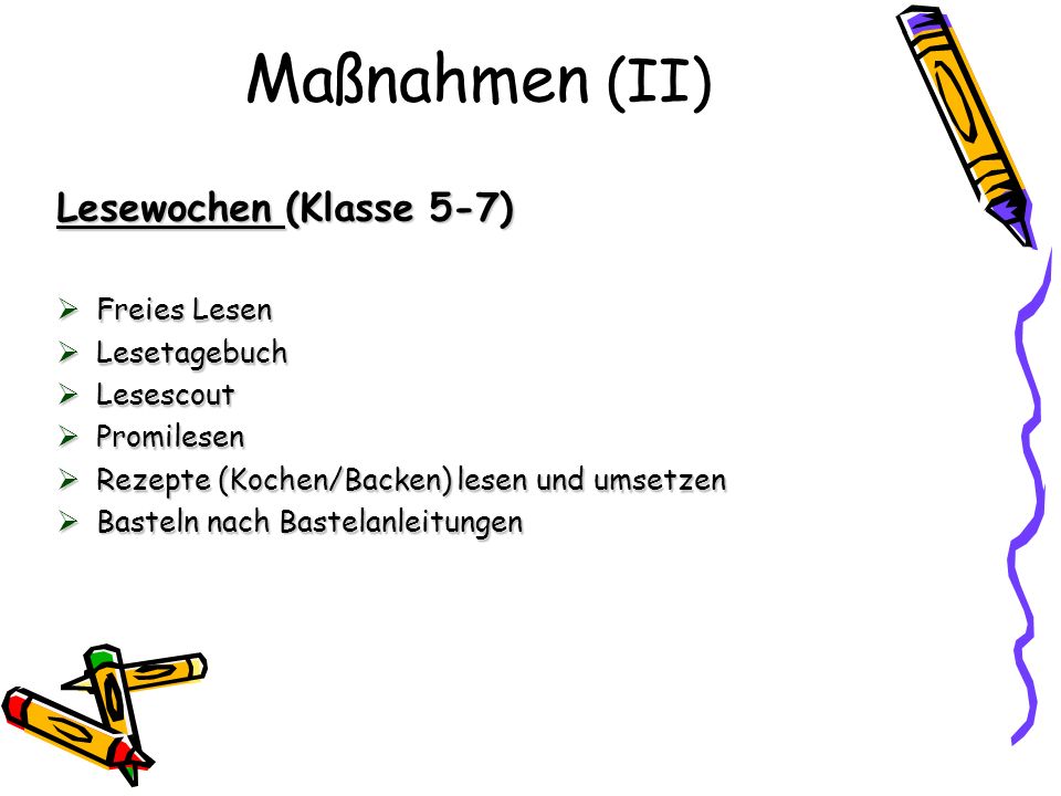 Maßnahmen (II) Lesewochen (Klasse 5-7) Freies Lesen Lesetagebuch