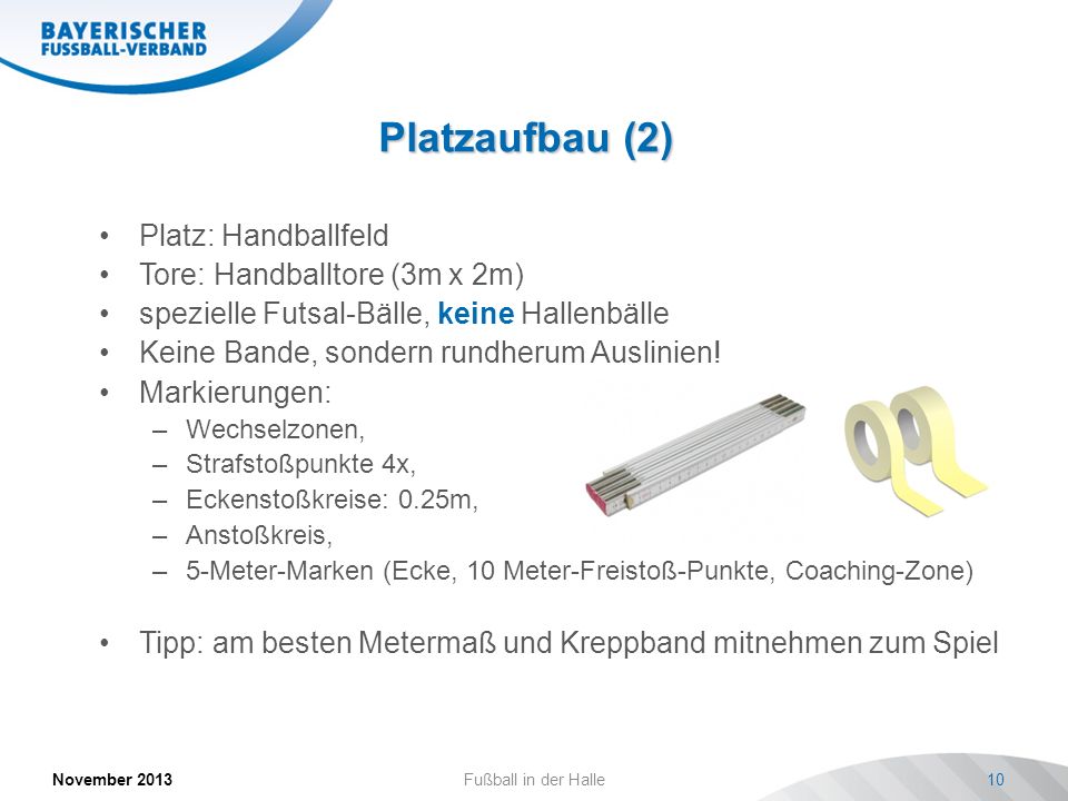Platzaufbau (2) Platz: Handballfeld Tore: Handballtore (3m x 2m)