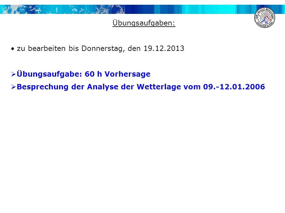 Übungsaufgaben: zu bearbeiten bis Donnerstag, den Übungsaufgabe: 60 h Vorhersage.