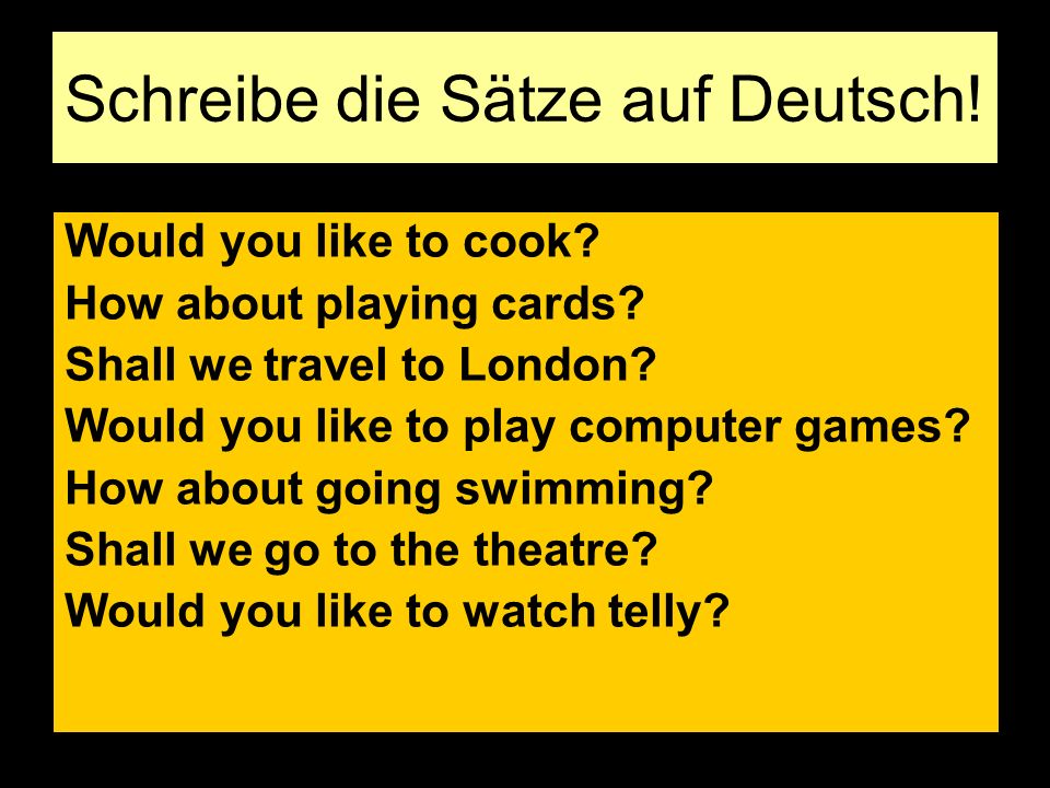 Schreibe die Sätze auf Deutsch!