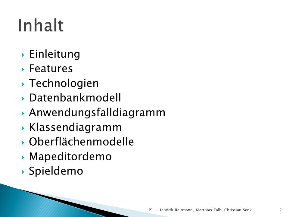 Inhalt Einleitung Features Technologien Datenbankmodell