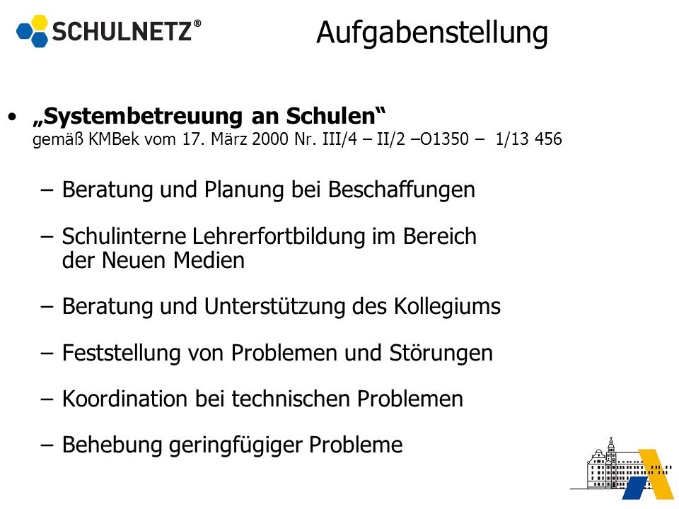 Aufgabenstellung „Systembetreuung an Schulen gemäß KMBek vom 17. März 2000 Nr. III/4 – II/2 –O1350 – 1/