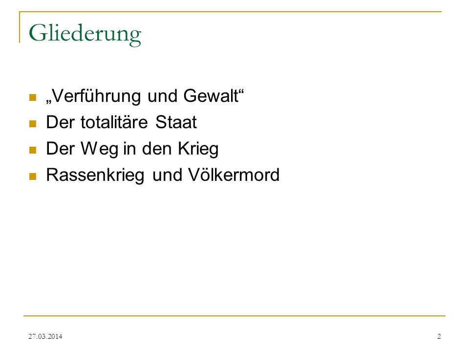 Gliederung „Verführung und Gewalt Der totalitäre Staat