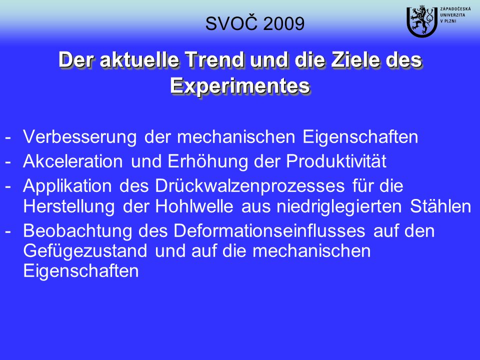 Der aktuelle Trend und die Ziele des Experimentes