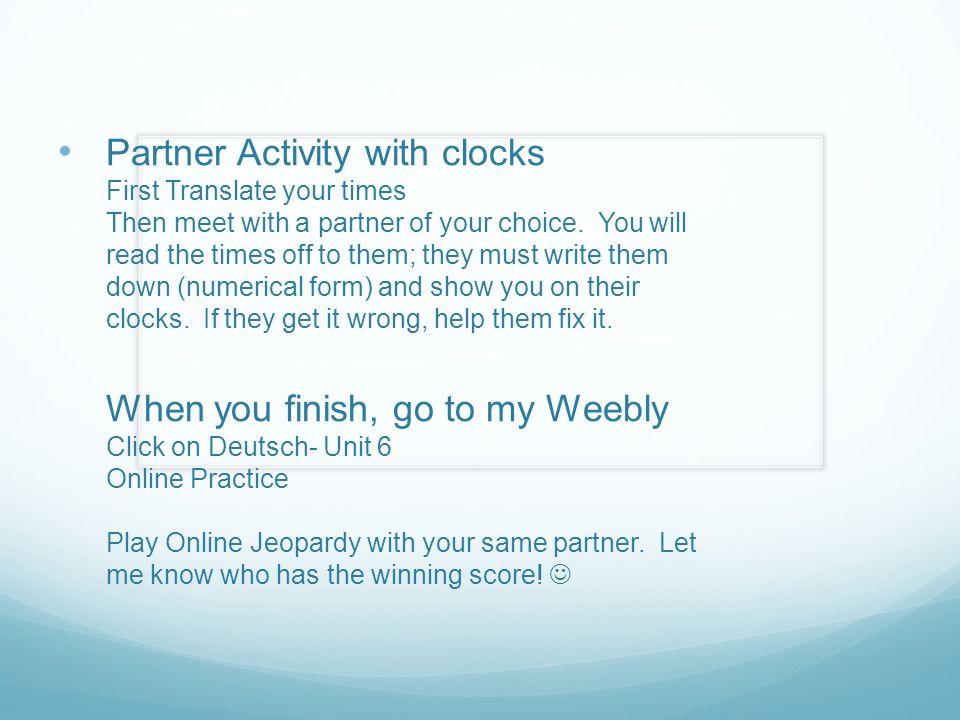 Partner Activity with clocks First Translate your times Then meet with a partner of your choice.