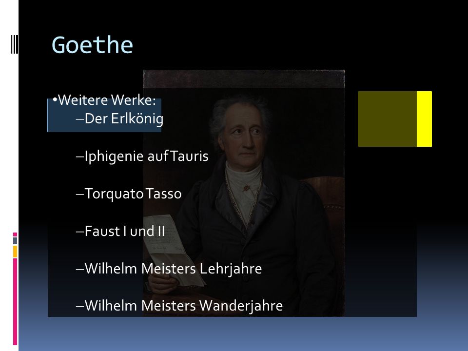 Goethe Weitere Werke: Der Erlkönig Iphigenie auf Tauris Torquato Tasso