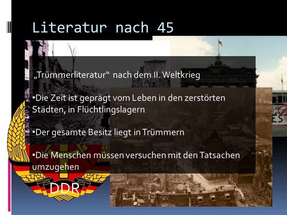 Literatur nach 45 DDR „Trümmerliteratur nach dem II. Weltkrieg