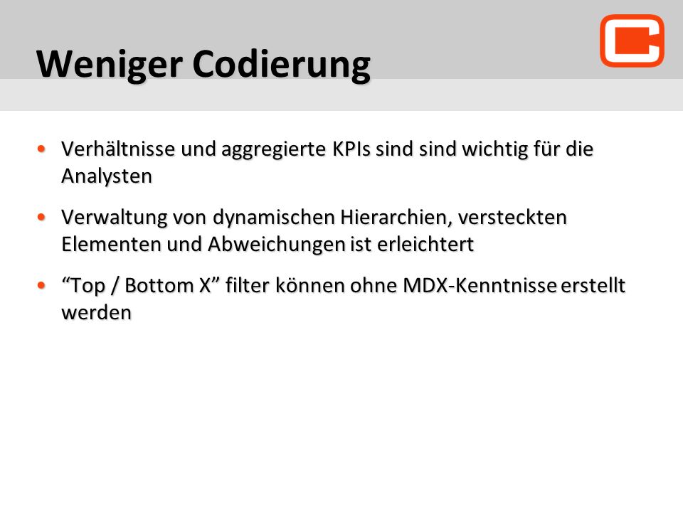 Weniger Codierung Verhältnisse und aggregierte KPIs sind sind wichtig für die Analysten.