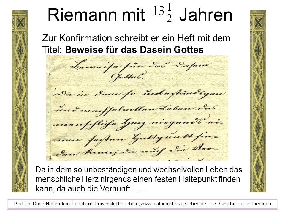 Riemann mit Jahren Zur Konfirmation schreibt er ein Heft mit dem Titel: Beweise für das Dasein Gottes.