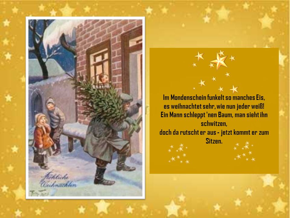 Im Mondenschein funkelt so manches Eis, es weihnachtet sehr, wie nun jeder weiß.