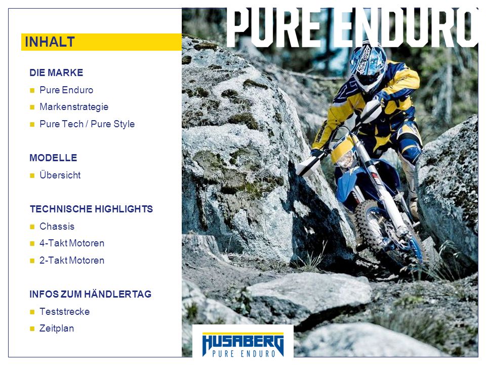 INHALT DIE MARKE Pure Enduro Markenstrategie Pure Tech / Pure Style