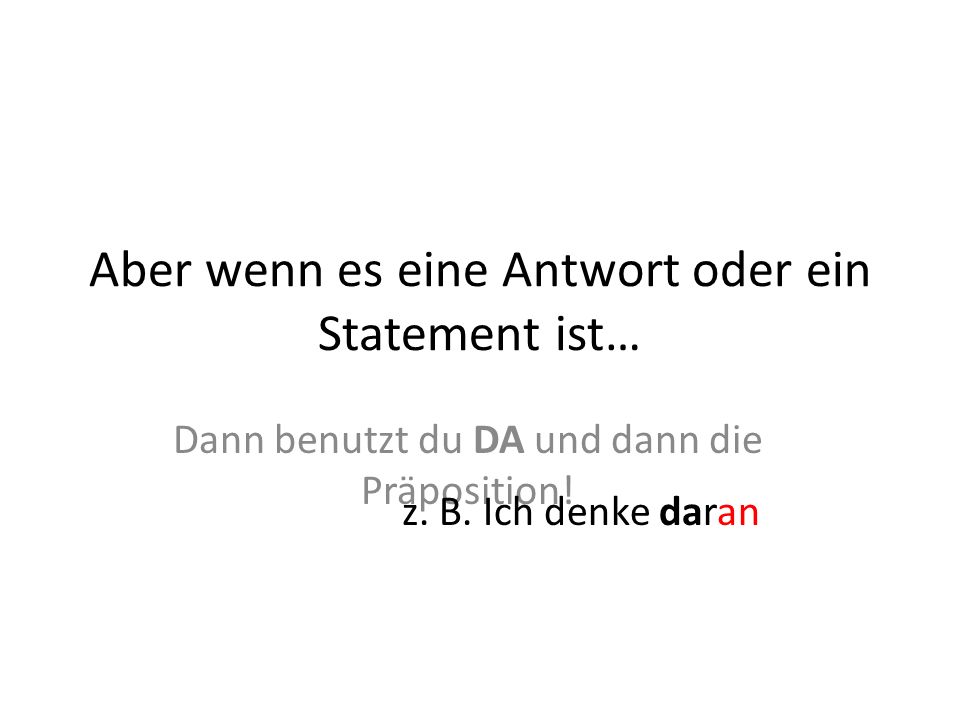 Aber wenn es eine Antwort oder ein Statement ist…