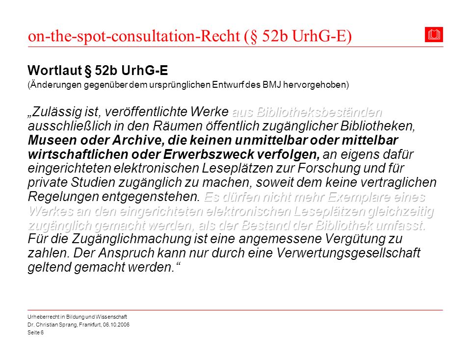 on-the-spot-consultation-Recht (§ 52b UrhG-E)