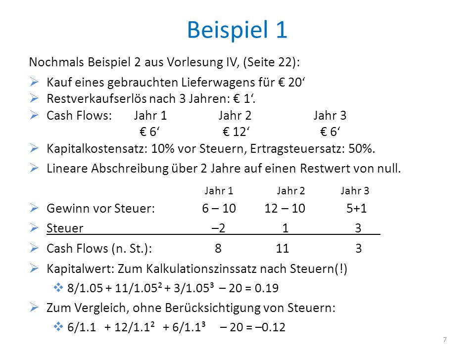 Beispiel 1 Nochmals Beispiel 2 aus Vorlesung IV, (Seite 22):