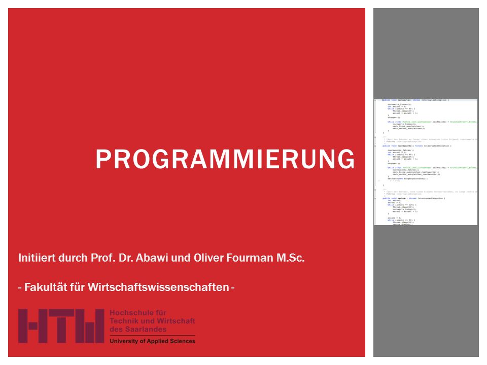 Programmierung Initiiert durch Prof. Dr. Abawi und Oliver Fourman M.Sc.