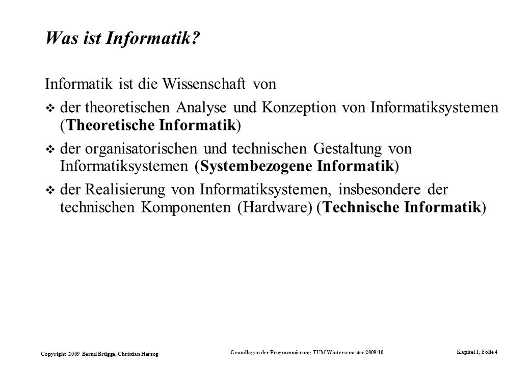 Was ist Informatik Informatik ist die Wissenschaft von