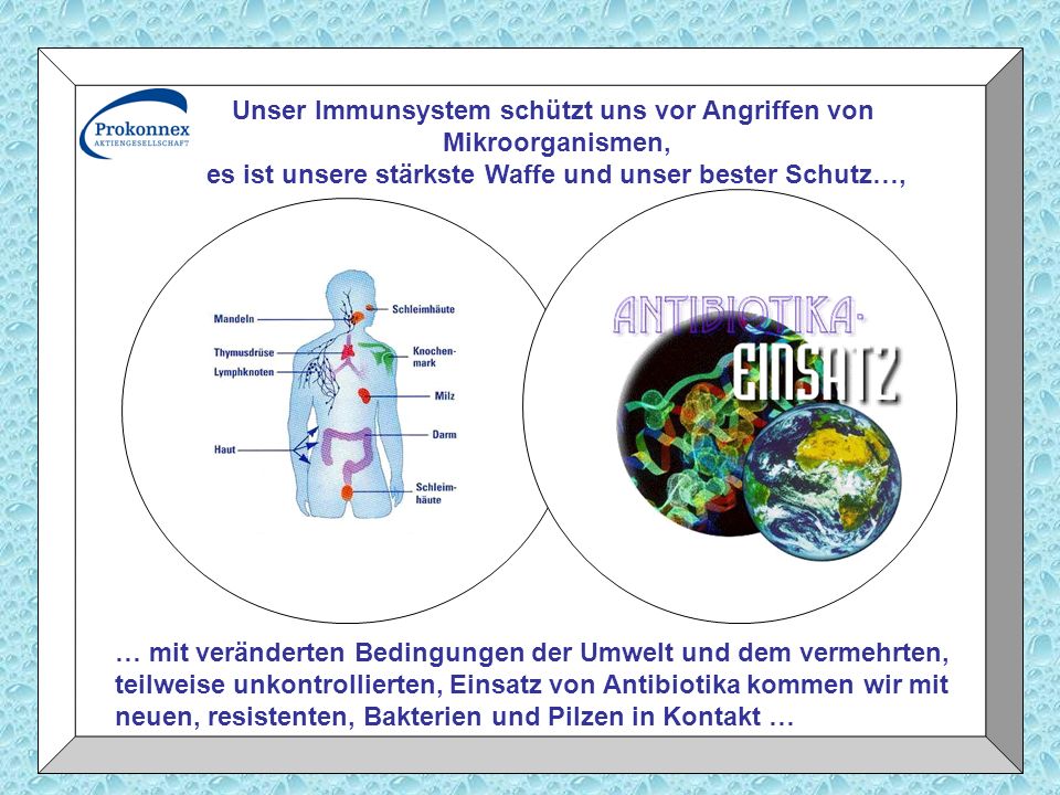 Unser Immunsystem schützt uns vor Angriffen von Mikroorganismen,