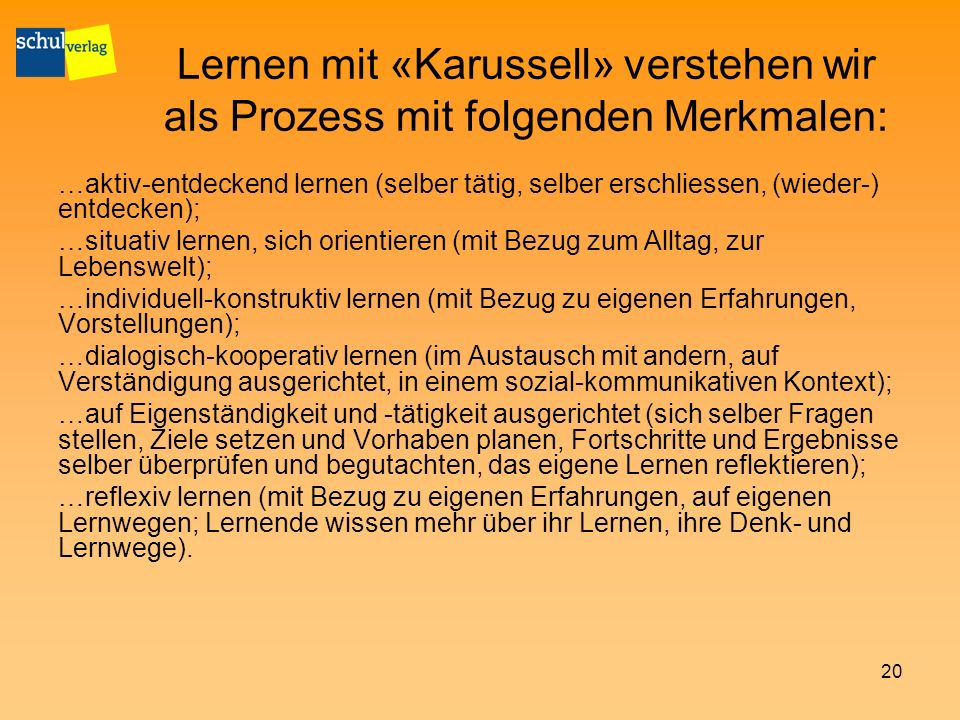 Lernen mit «Karussell» verstehen wir als Prozess mit folgenden Merkmalen: