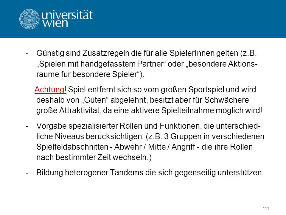 Günstig sind Zusatzregeln die für alle SpielerInnen gelten (z. B