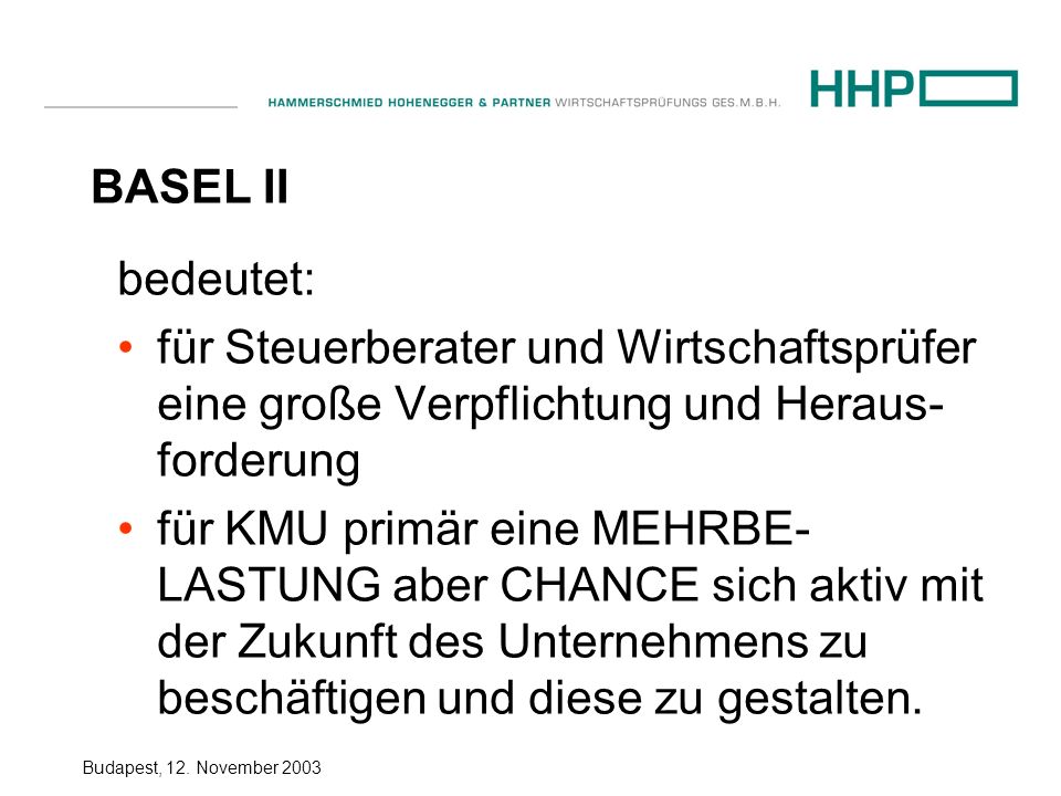 BASEL II bedeutet: für Steuerberater und Wirtschaftsprüfer eine große Verpflichtung und Heraus-forderung.