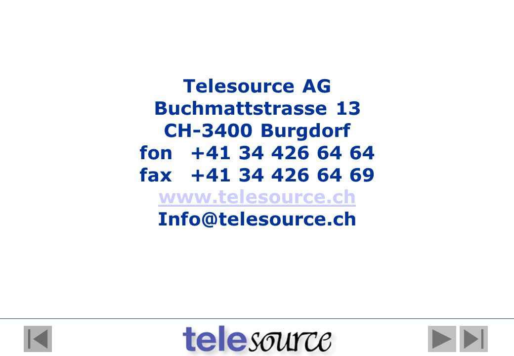 Telesource AG Buchmattstrasse 13. CH-3400 Burgdorf. fon fax