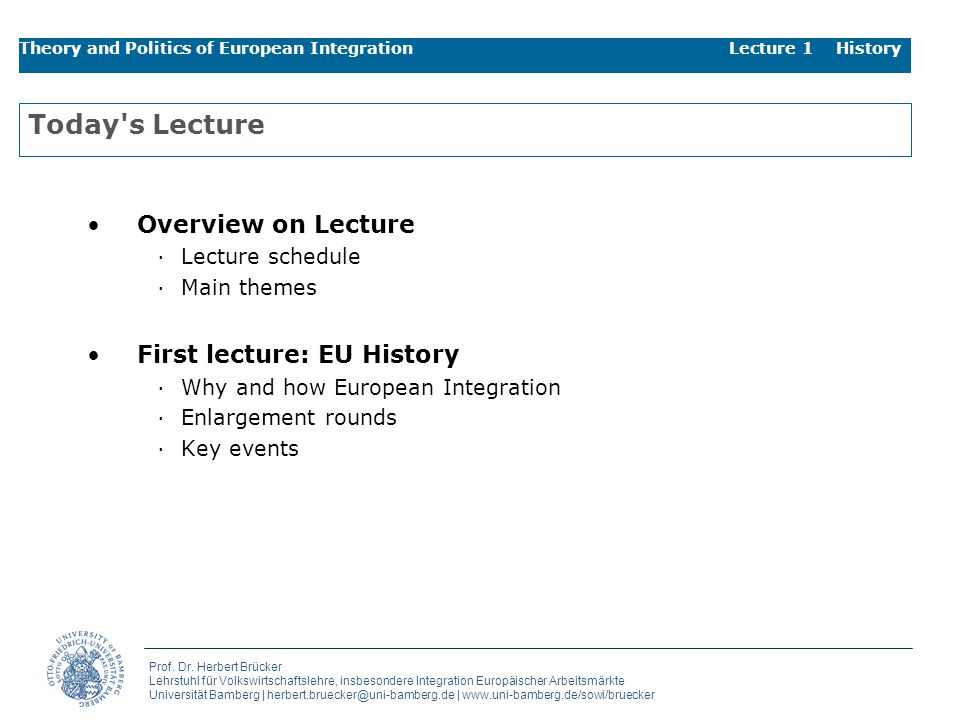 Today s Lecture Overview on Lecture First lecture: EU History