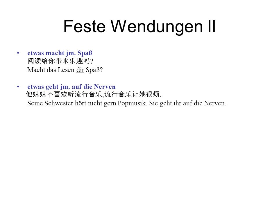 Feste Wendungen II etwas macht jm. Spaß 阅读给你带来乐趣吗