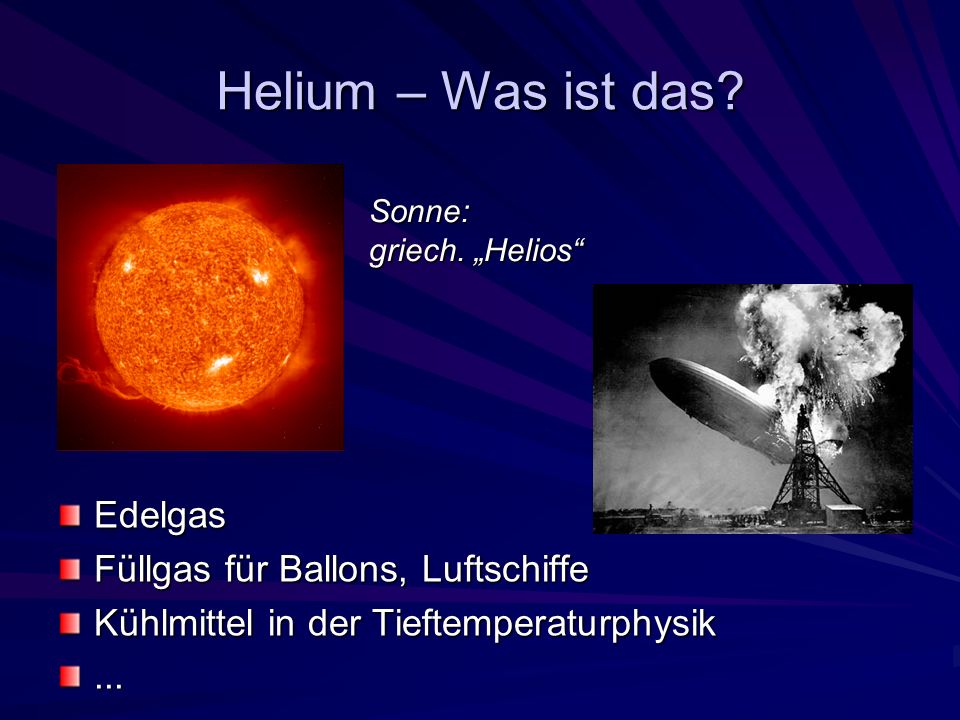 Helium – Was ist das Edelgas Füllgas für Ballons, Luftschiffe