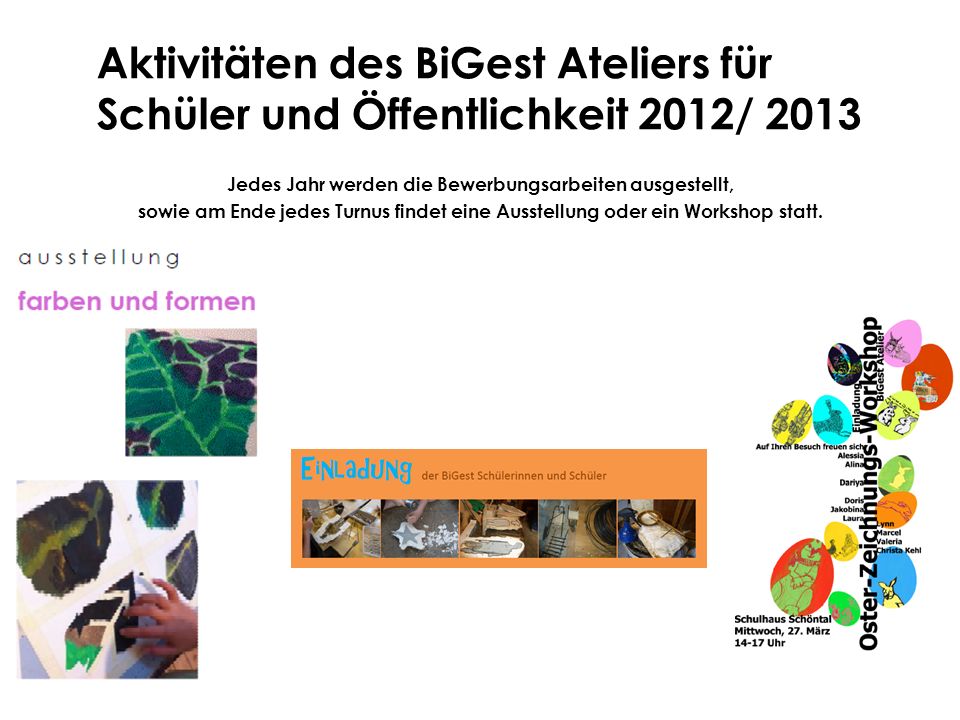 Aktivitäten des BiGest Ateliers für Schüler und Öffentlichkeit 2012/ 2013