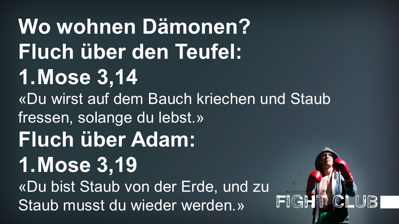 Wo wohnen Dämonen Fluch über den Teufel: Mose 3,14 Fluch über Adam:
