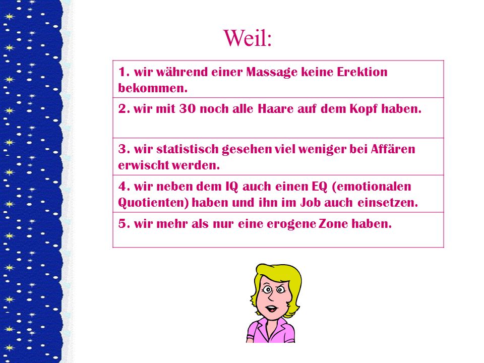 Weil: 1. wir während einer Massage keine Erektion bekommen.