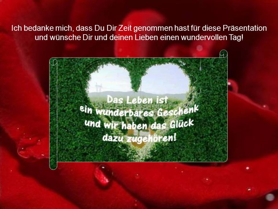 und wünsche Dir und deinen Lieben einen wundervollen Tag!