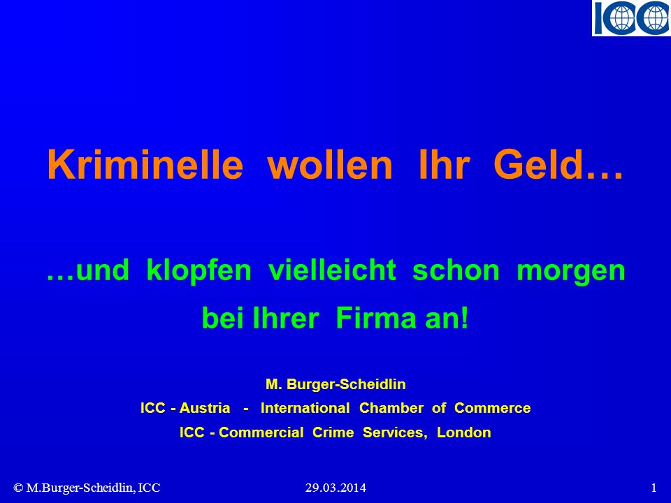 Kriminelle wollen Ihr Geld… …und klopfen vielleicht schon morgen bei Ihrer Firma an.