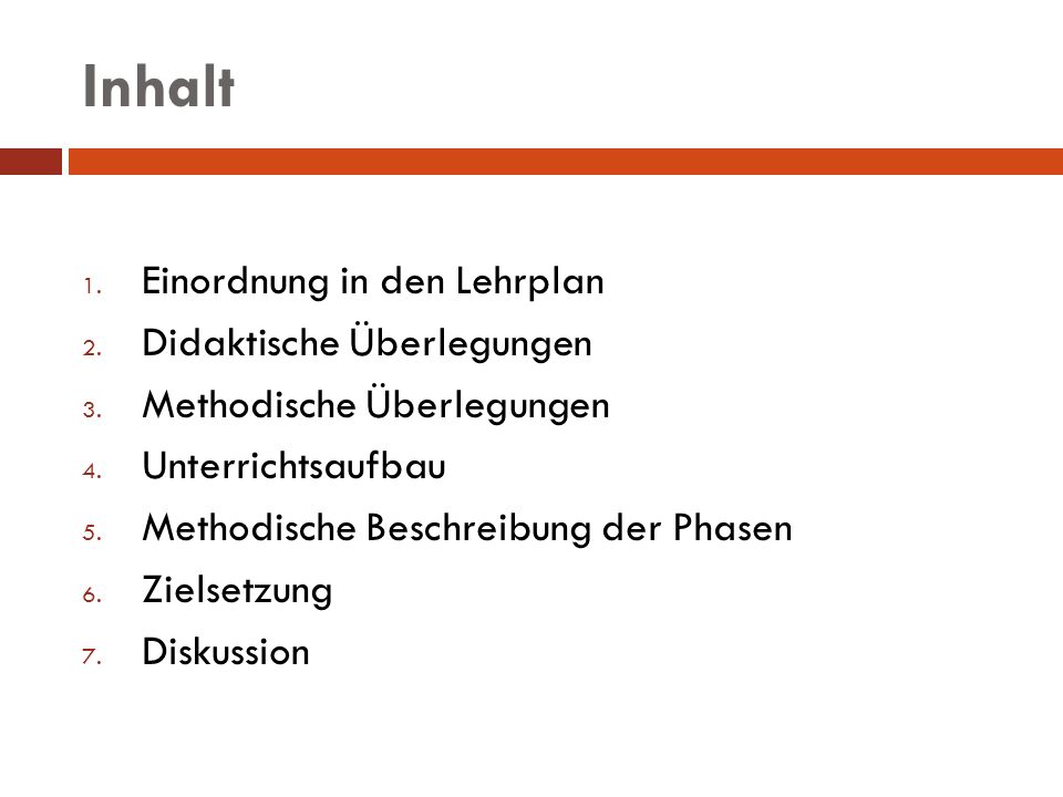 Inhalt Einordnung in den Lehrplan Didaktische Überlegungen