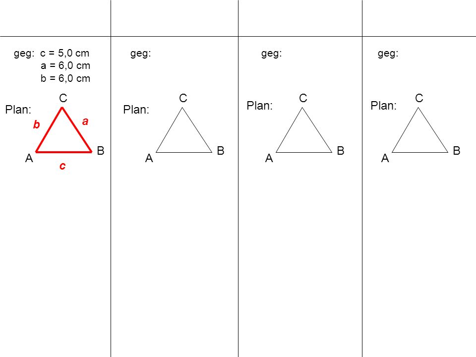 C A B C A B C A B C Plan: Plan: Plan: Plan: a b B A c