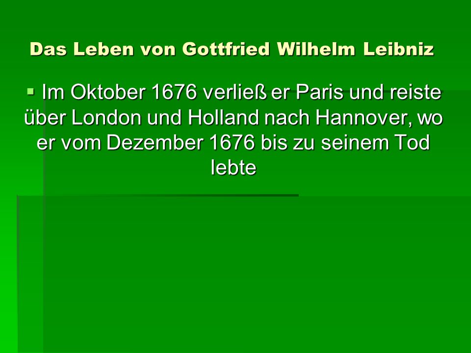Das Leben von Gottfried Wilhelm Leibniz