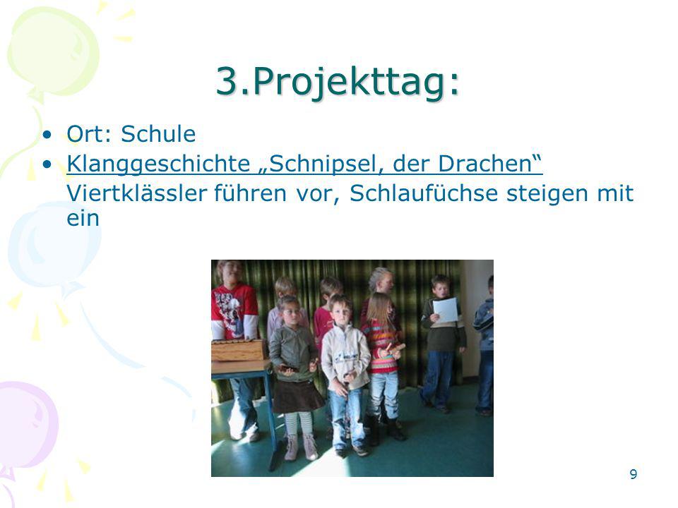 3.Projekttag: Ort: Schule Klanggeschichte „Schnipsel, der Drachen