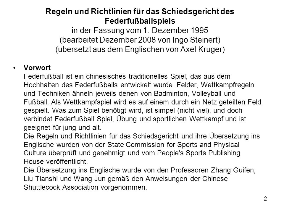 Regeln und Richtlinien für das Schiedsgericht des Federfußballspiels in der Fassung vom 1. Dezember 1995 (bearbeitet Dezember 2008 von Ingo Steinert) (übersetzt aus dem Englischen von Axel Krüger)