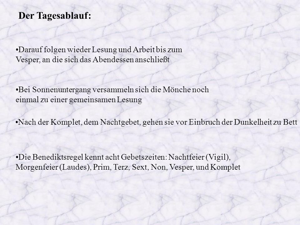 Der Tagesablauf: Darauf folgen wieder Lesung und Arbeit bis zum Vesper, an die sich das Abendessen anschließt.