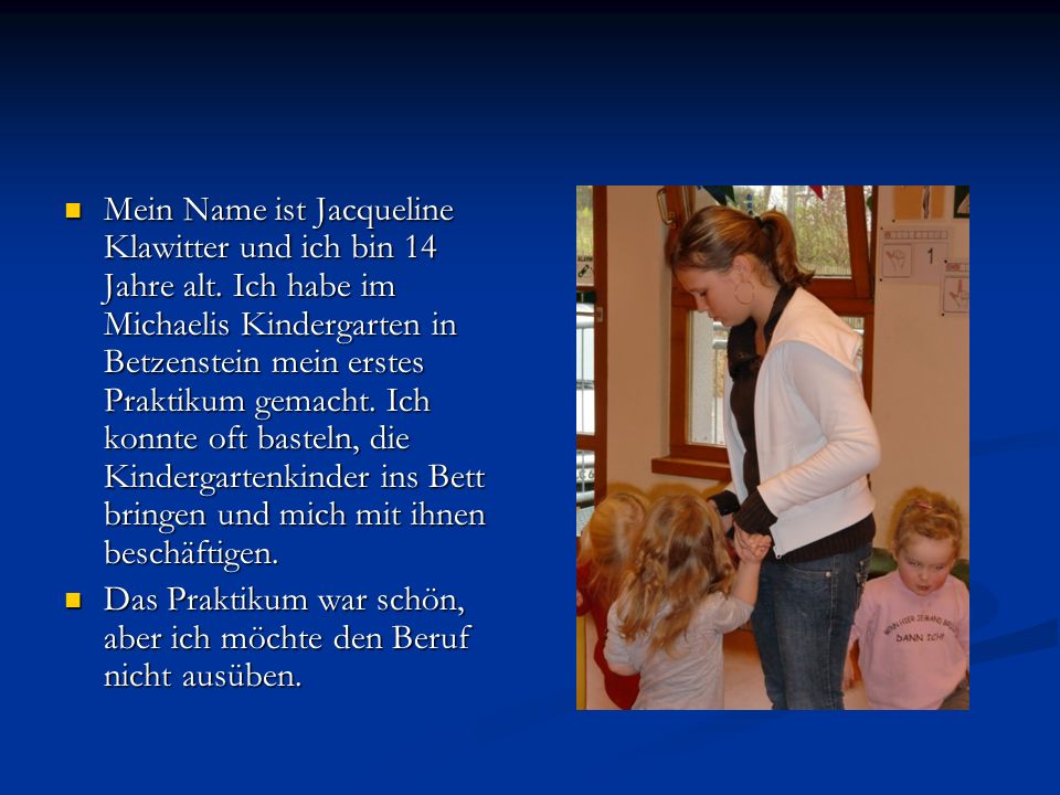 Mein Name ist Jacqueline Klawitter und ich bin 14 Jahre alt